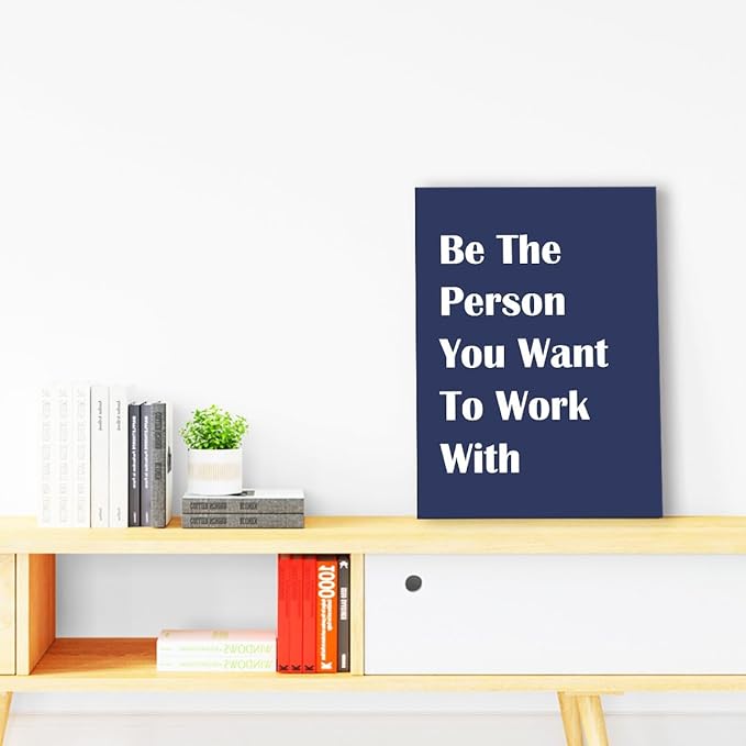 Be The Person You Want To Work With Wall Art,Inspirational Teamwork Canvas Paintings Framed For Office Home Workplace Wall Art Decor