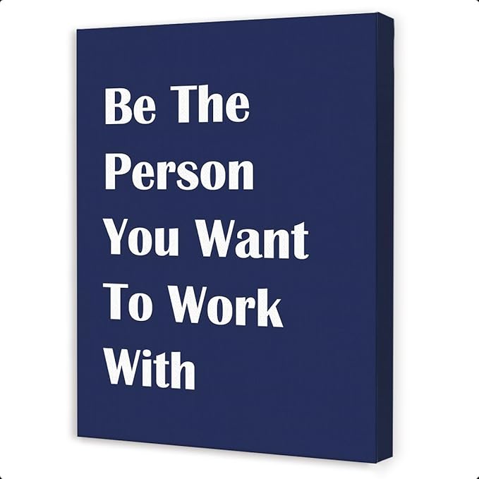 Be The Person You Want To Work With Wall Art,Inspirational Teamwork Canvas Paintings Framed For Office Home Workplace Wall Art Decor